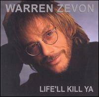 Warren Zevon : Life'll Kill Ya